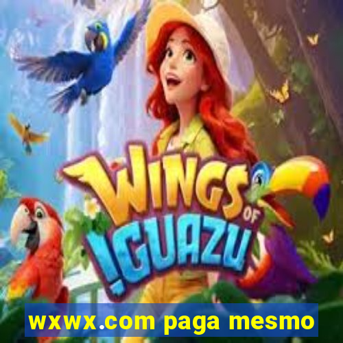 wxwx.com paga mesmo